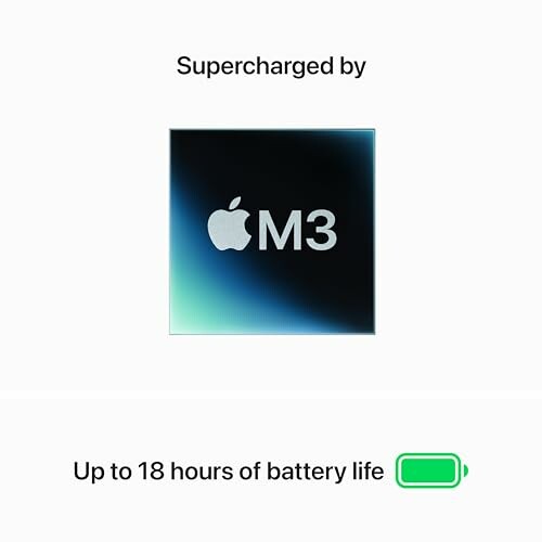 Apple M3 chip with 18 hours battery life.